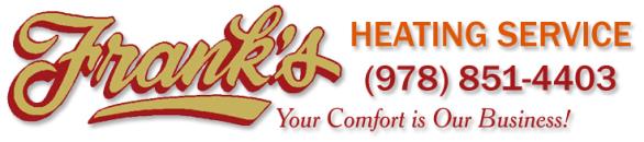 Frank's Heating Service 555 Woburn Street Tewksbury, MA 01876 - Phone: (978) 851-4403