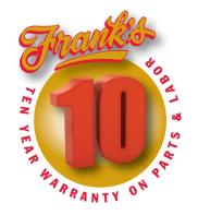 Franks 10 year warranty