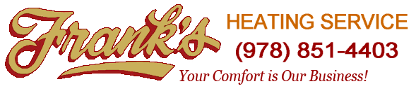 Frank's Heating Service 555 Woburn Street Tewksbury, MA 01876 - Phone: (978) 851-4403